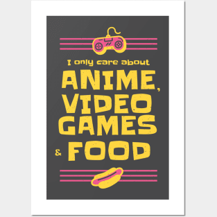 Anime Video Games and Food All I care about Posters and Art